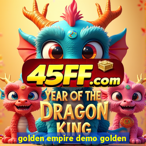 golden empire demo golden